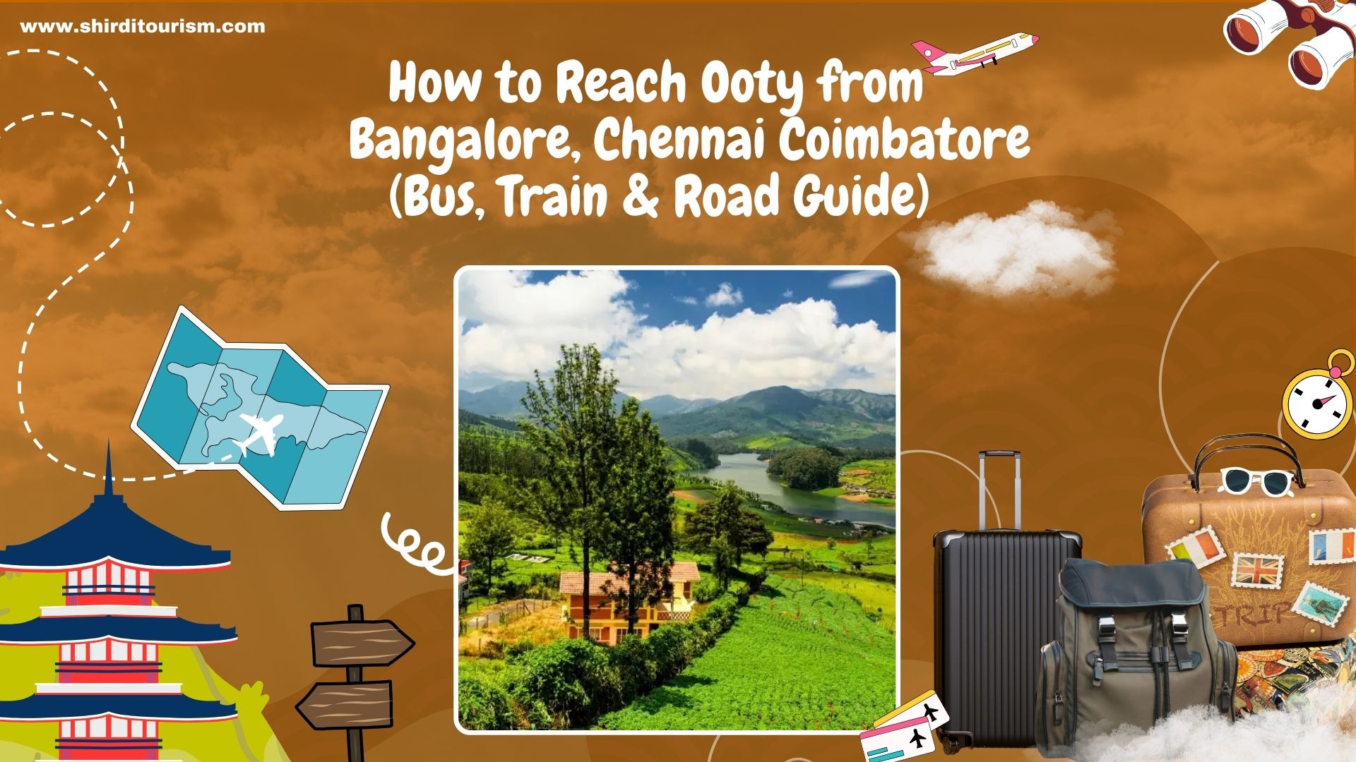 How to Reach Ooty from Bangalore, Chennai & Coimbatore (Bus, Train & Road Guide)